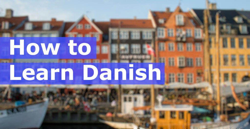 how to learn danish