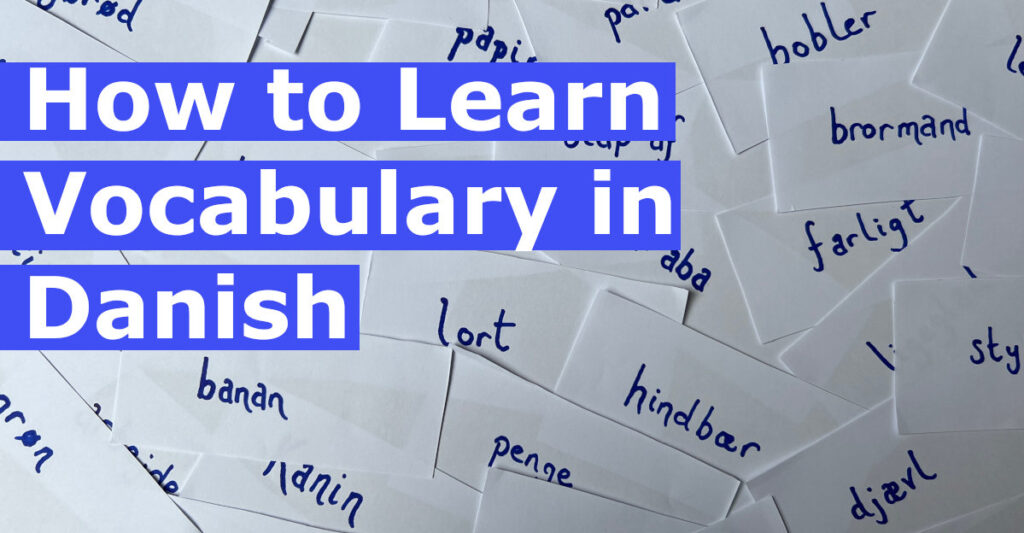 How to learn danish vocabulary